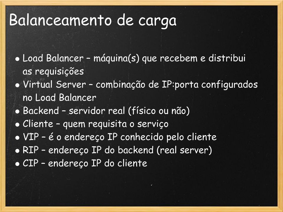 Backend servidor real (físico ou não) Cliente quem requisita o serviço VIP é o