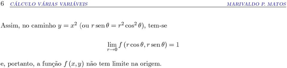 2 cos 2 ); tem-se f (r cos ; r sen ) = 1 r!