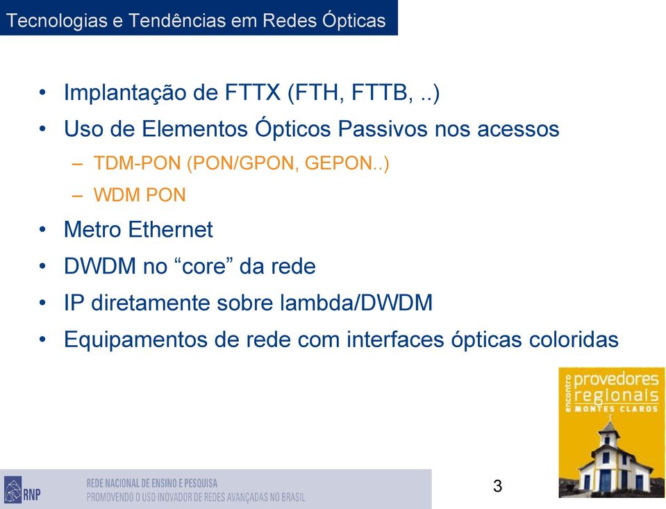 .) Uso de Elementos Ópticos Passivos nos acessos TDM-PON (PON/GPON,