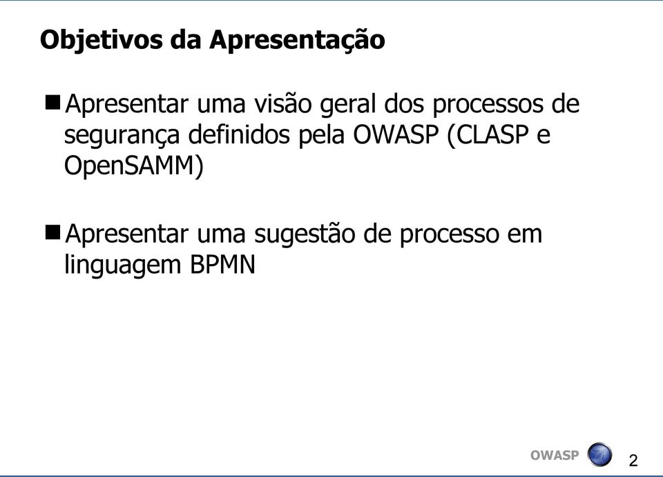 definidos pela (CLASP e OpenSAMM)