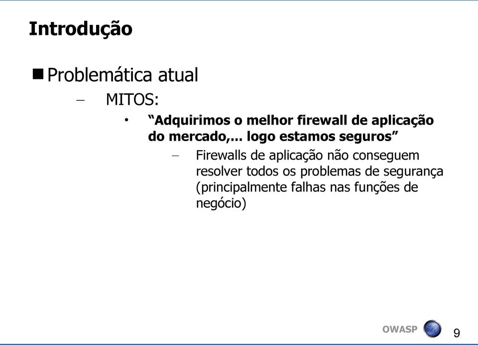 .. logo estamos seguros Firewalls de aplicação não conseguem