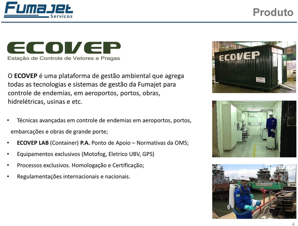 Técnicas avançadas em controle de endemias em aeroportos, portos, embarcações e obras de grande porte; ECOVEP LAB