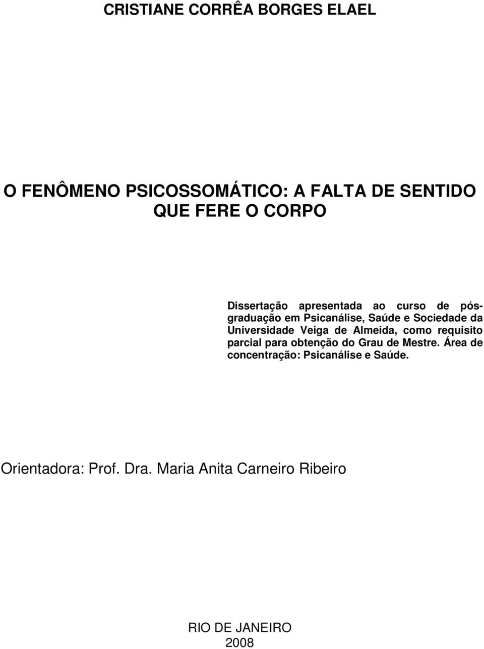 Universidade Veiga de Almeida, como requisito parcial para obtenção do Grau de Mestre.