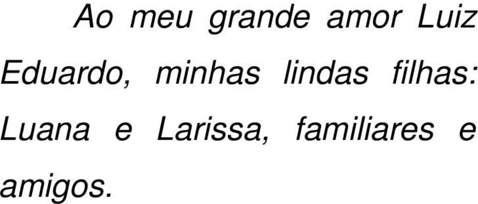 lindas filhas: Luana e