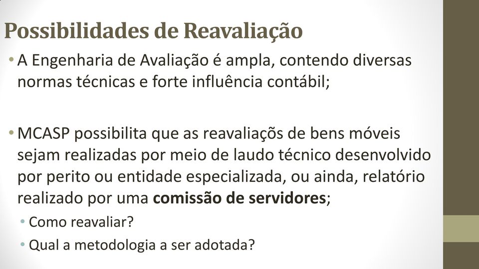 realizadas por meio de laudo técnico desenvolvido por perito ou entidade especializada, ou