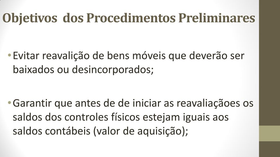 Garantir que antes de de iniciar as reavaliaçãoes os saldos dos