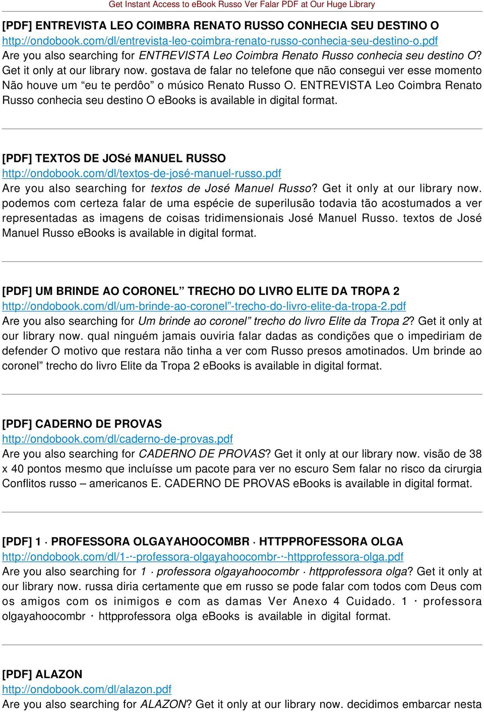 gostava de falar no telefone que não consegui ver esse momento Não houve um eu te perdôo o músico Renato Russo O.