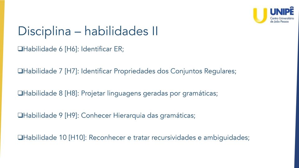 linguagens geradas por gramáticas; Habilidade 9 [H9]: Conhecer Hierarquia das