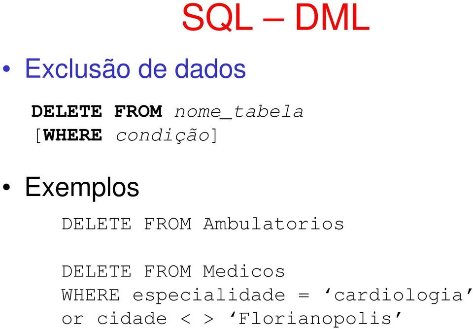 FROM Ambulatorios DELETE FROM Medicos WHERE