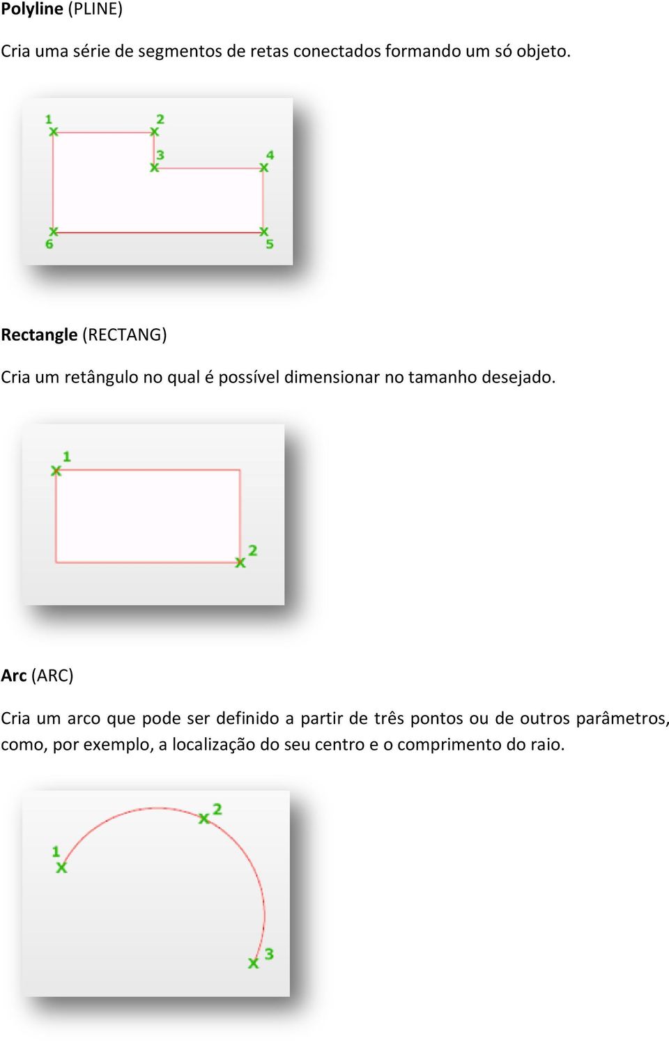 Rectangle (RECTANG) Cria um retângulo no qual é possível dimensionar no tamanho