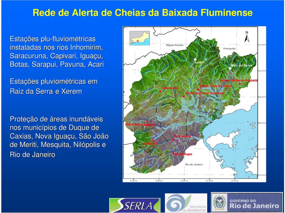 Estações pluviométricas em Raiz da Serra e Xerem Proteção de áreas inundáveis nos