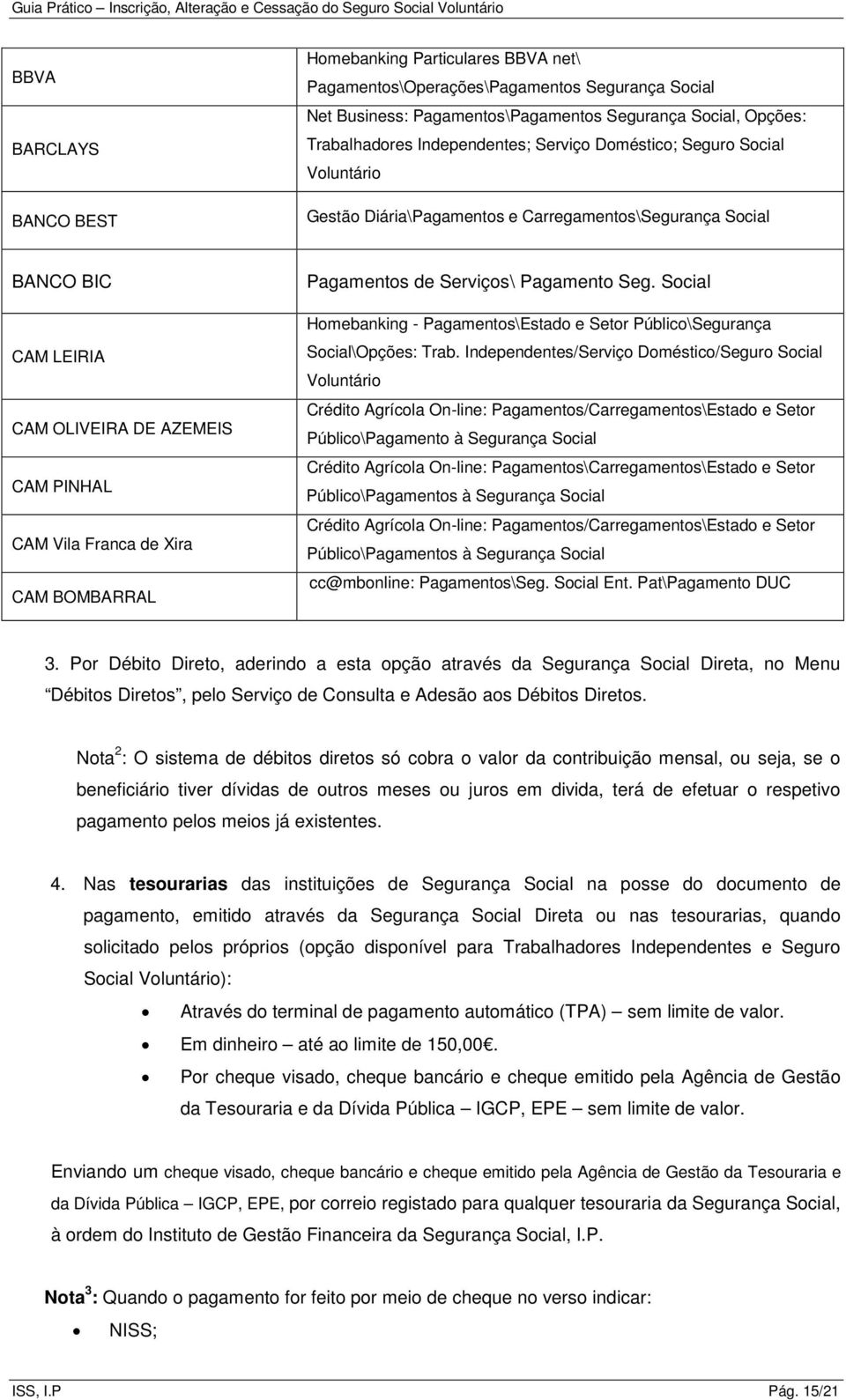 Pagamentos de Serviços\ Pagamento Seg. Social Homebanking - Pagamentos\Estado e Setor Público\Segurança Social\Opções: Trab.