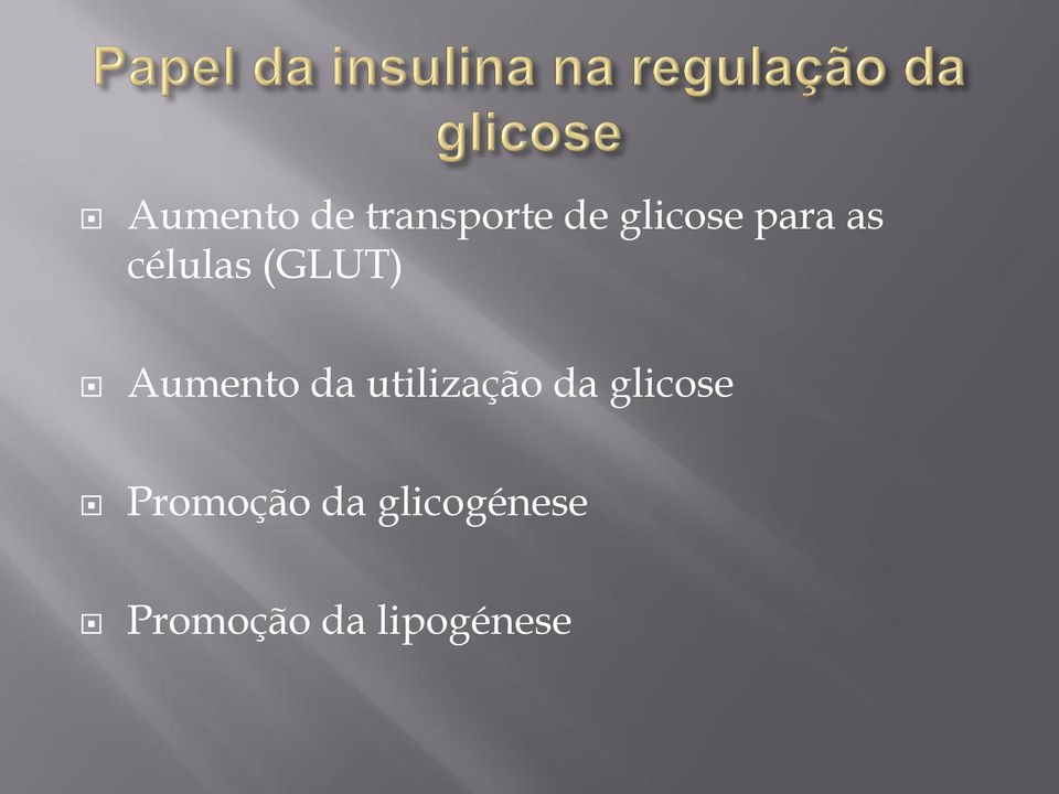 utilização da glicose Promoção da