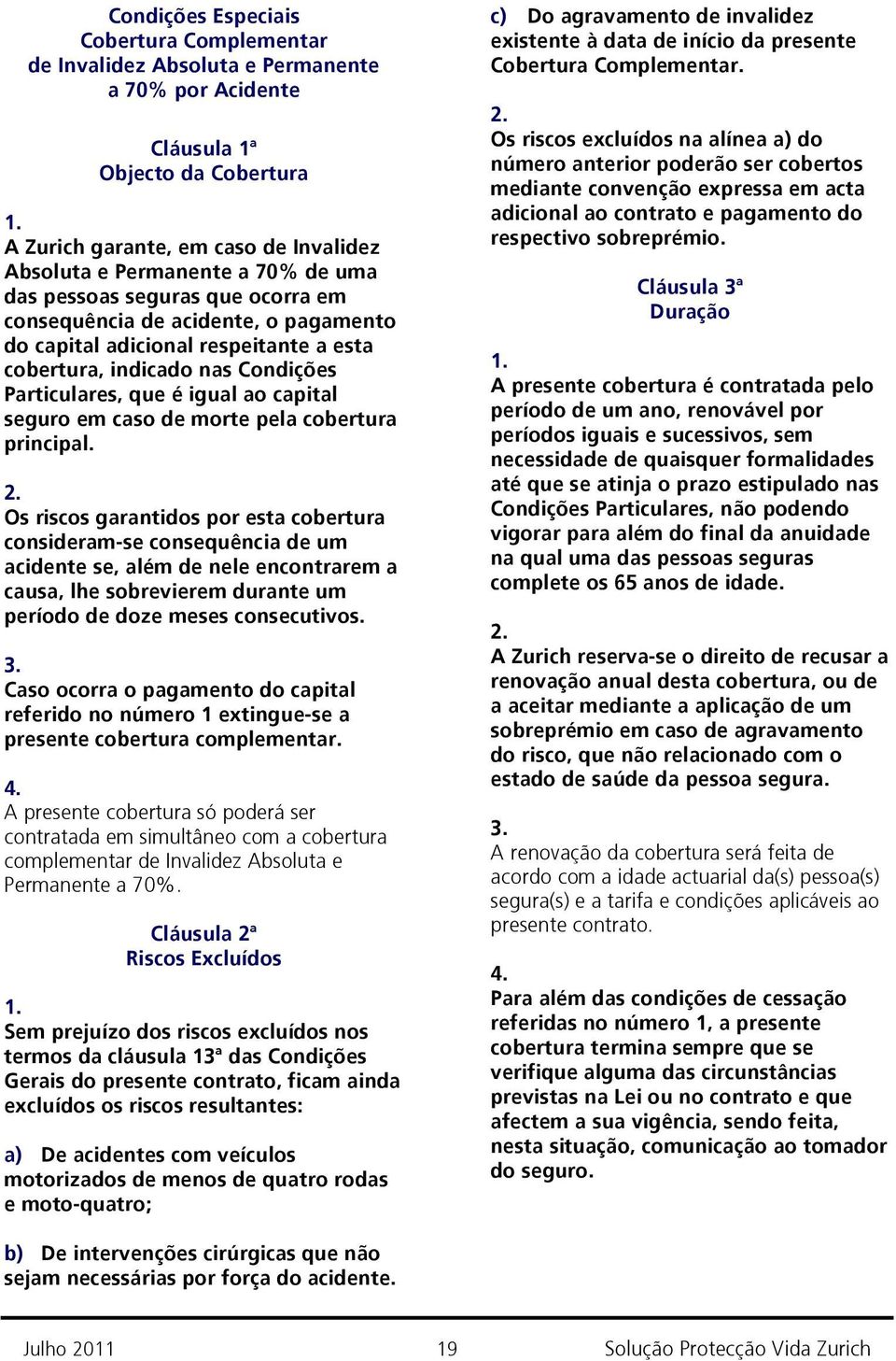 caso de morte pela cobertura principal.