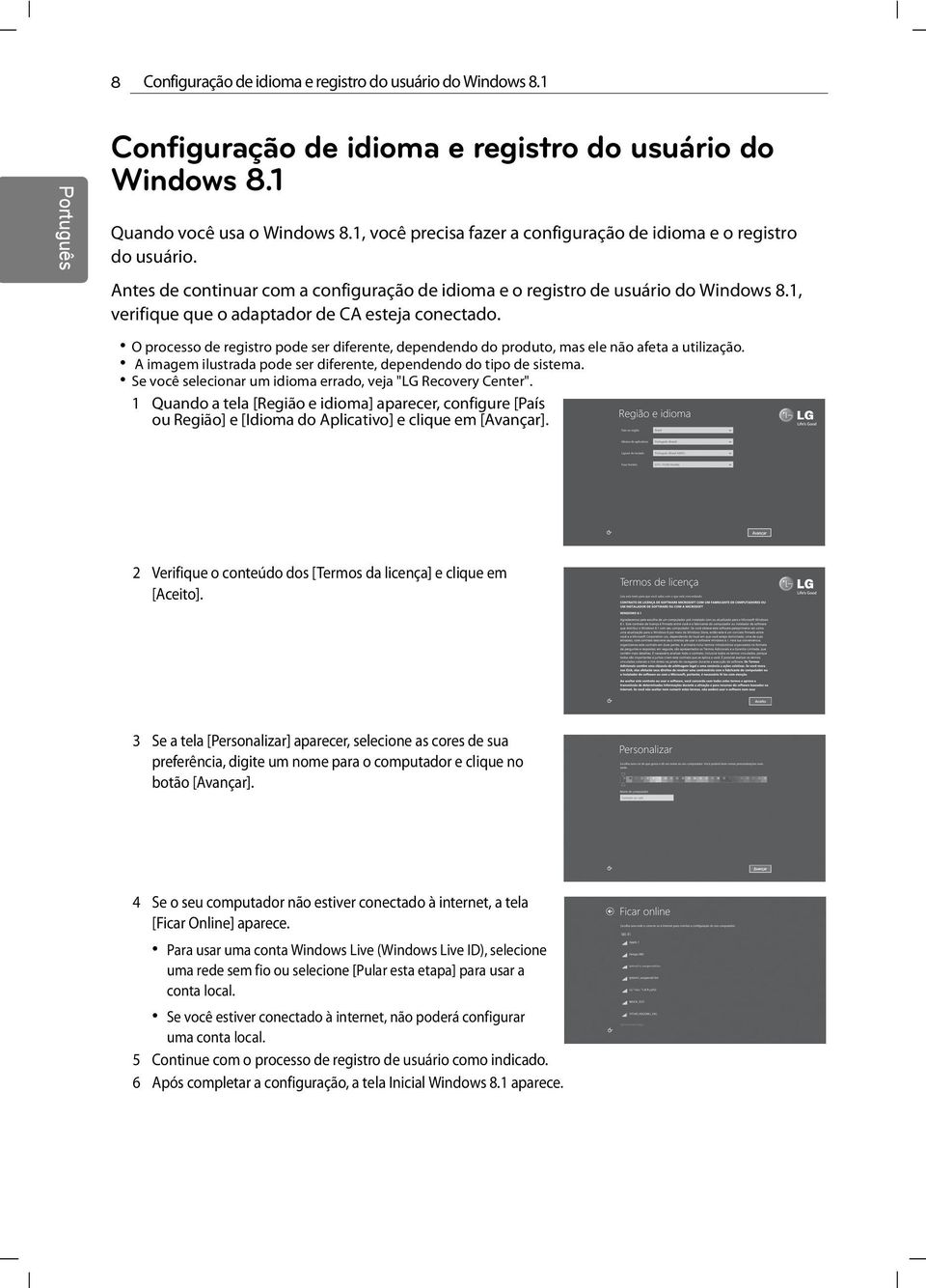 1, verifique que o adaptador de CA esteja conectado. O processo de registro pode ser diferente, dependendo do produto, mas ele não afeta a utilização.