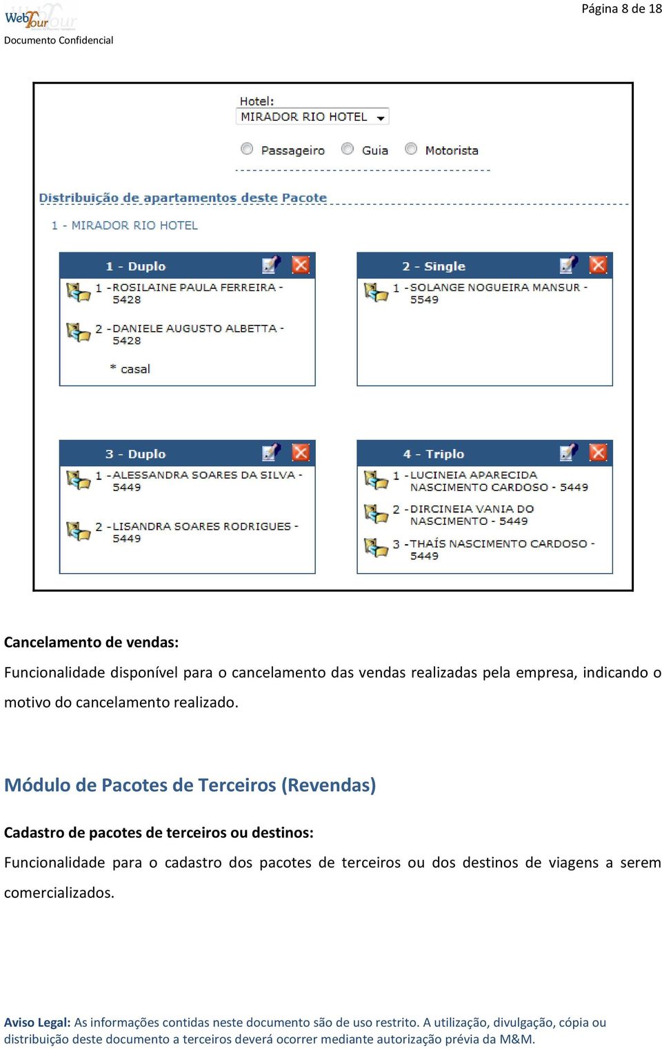 Módulo de Pacotes de Terceiros (Revendas) Cadastro de pacotes de terceiros ou destinos: