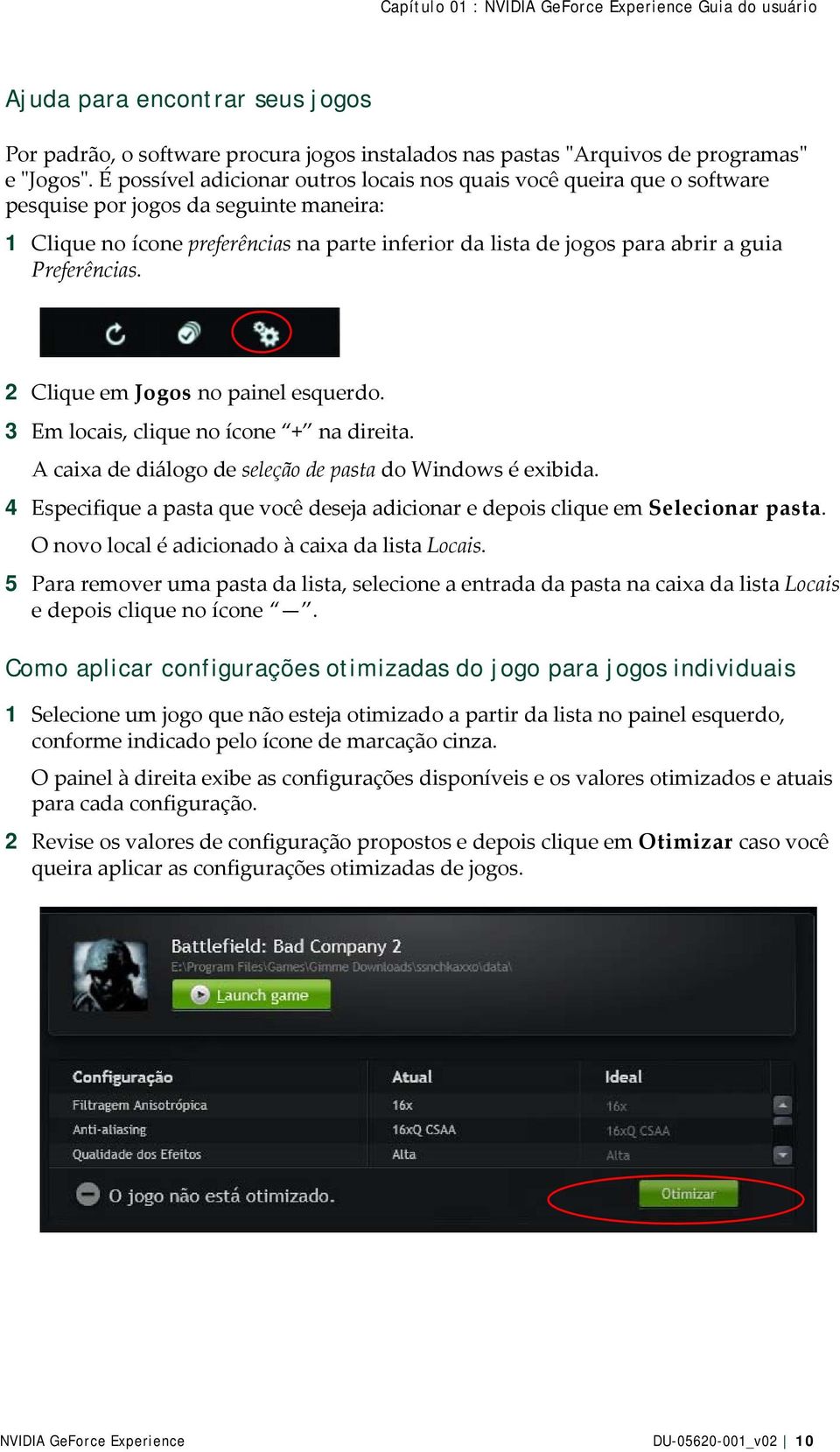 Preferências. 2 Clique em Jogos no painel esquerdo. 3 Em locais, clique no ícone + na direita. A caixa de diálogo de seleção de pasta do Windows é exibida.