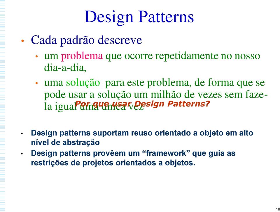 uma que única usar vez Design Patterns?