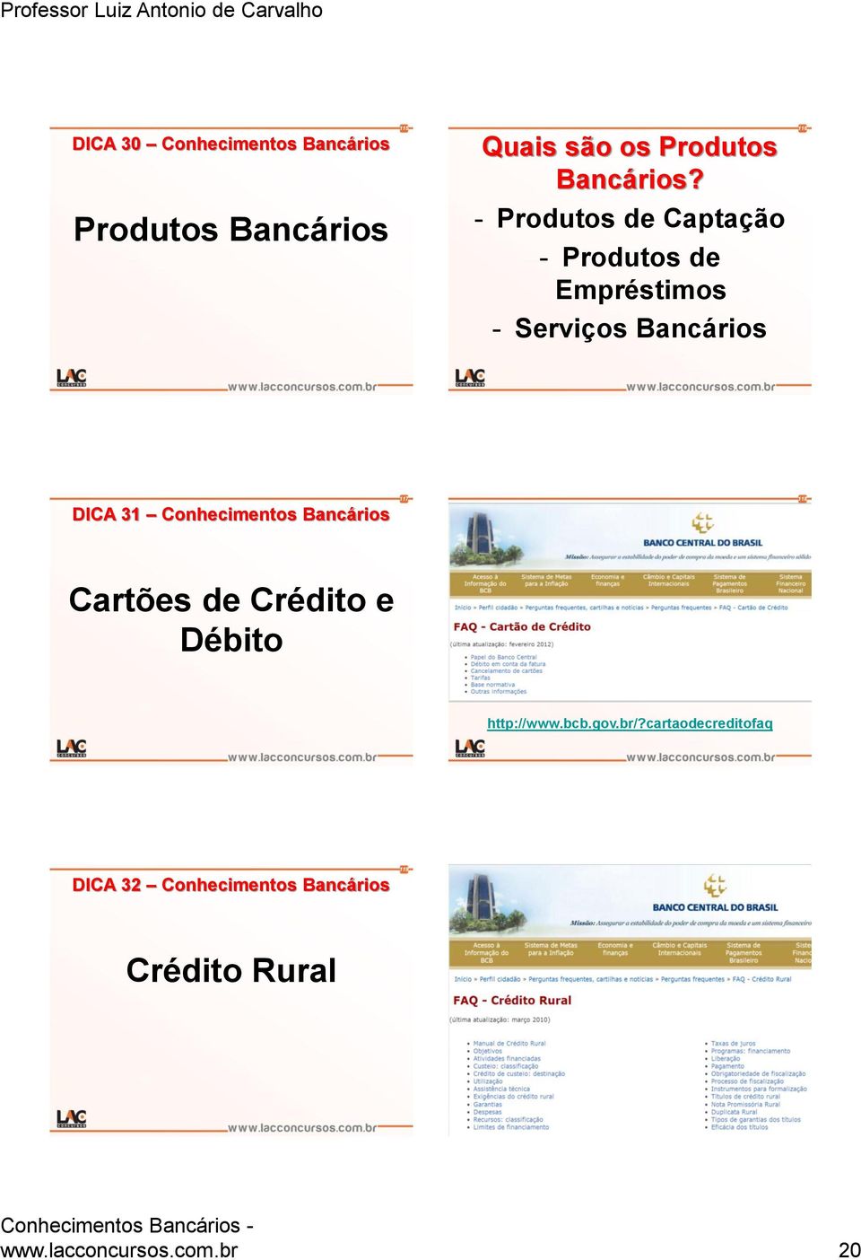 Conhecimentos Bancários 117 118 Cartões de Crédito e Débito http://www.bcb.gov.br/?