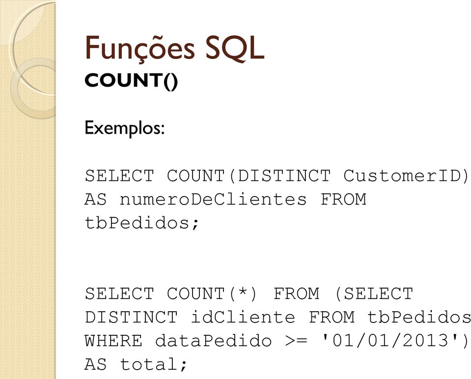 SELECT COUNT(*) FROM (SELECT DISTINCT idcliente