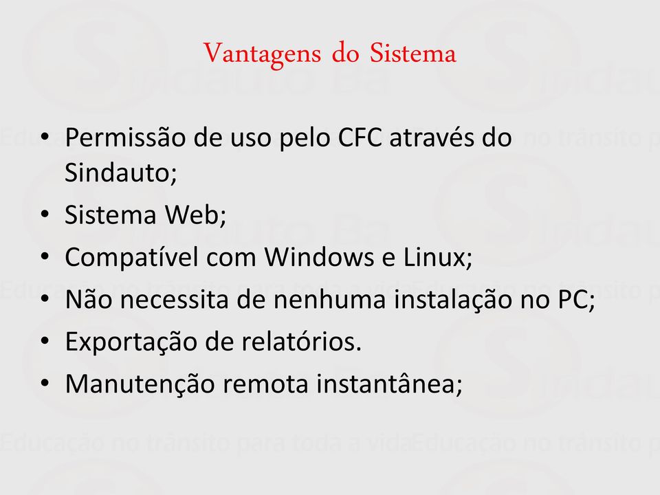 Windows e Linux; Não necessita de nenhuma instalação