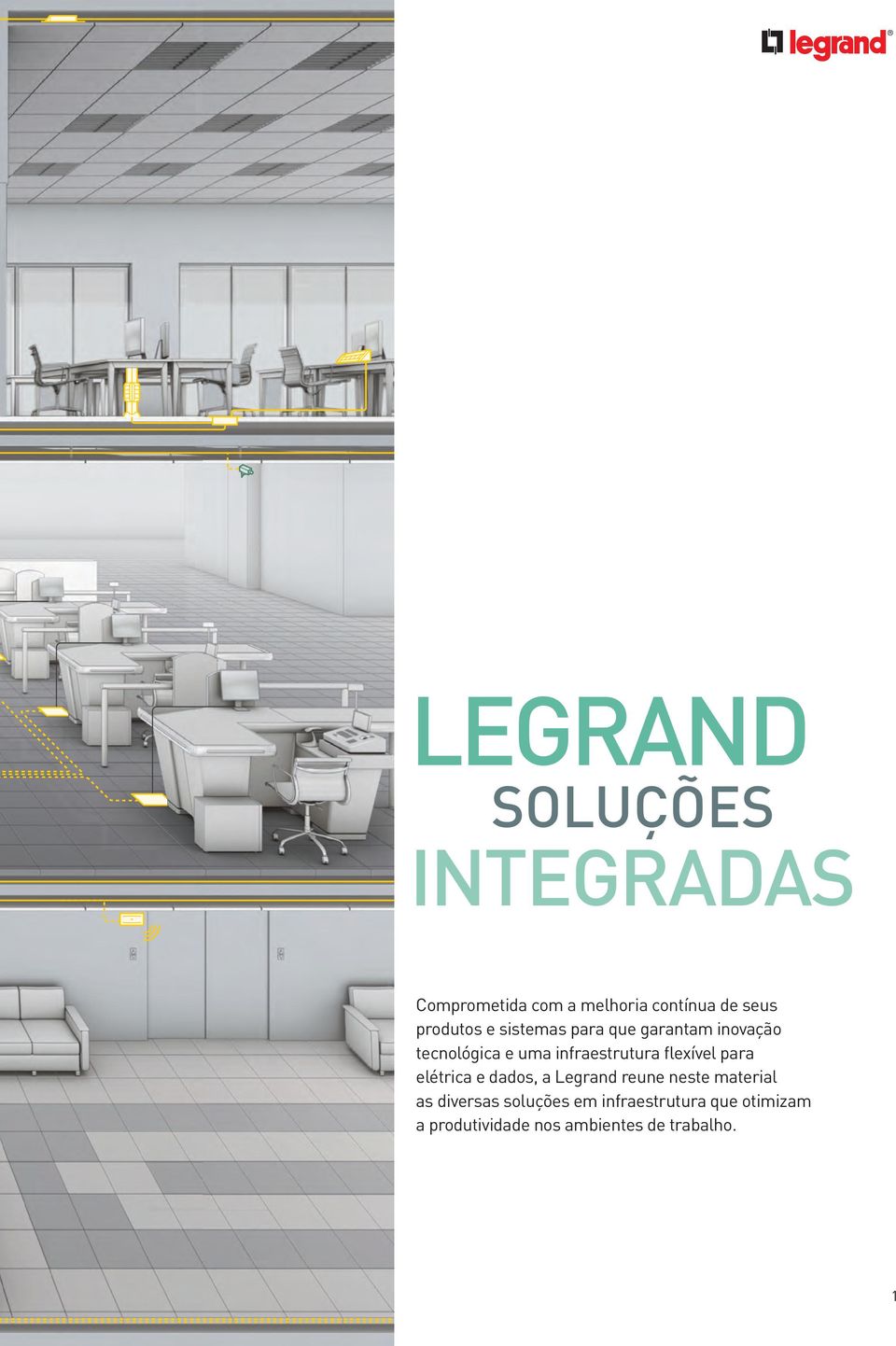 infraestrutura flexível para elétrica e dados, a Legrand reune neste material