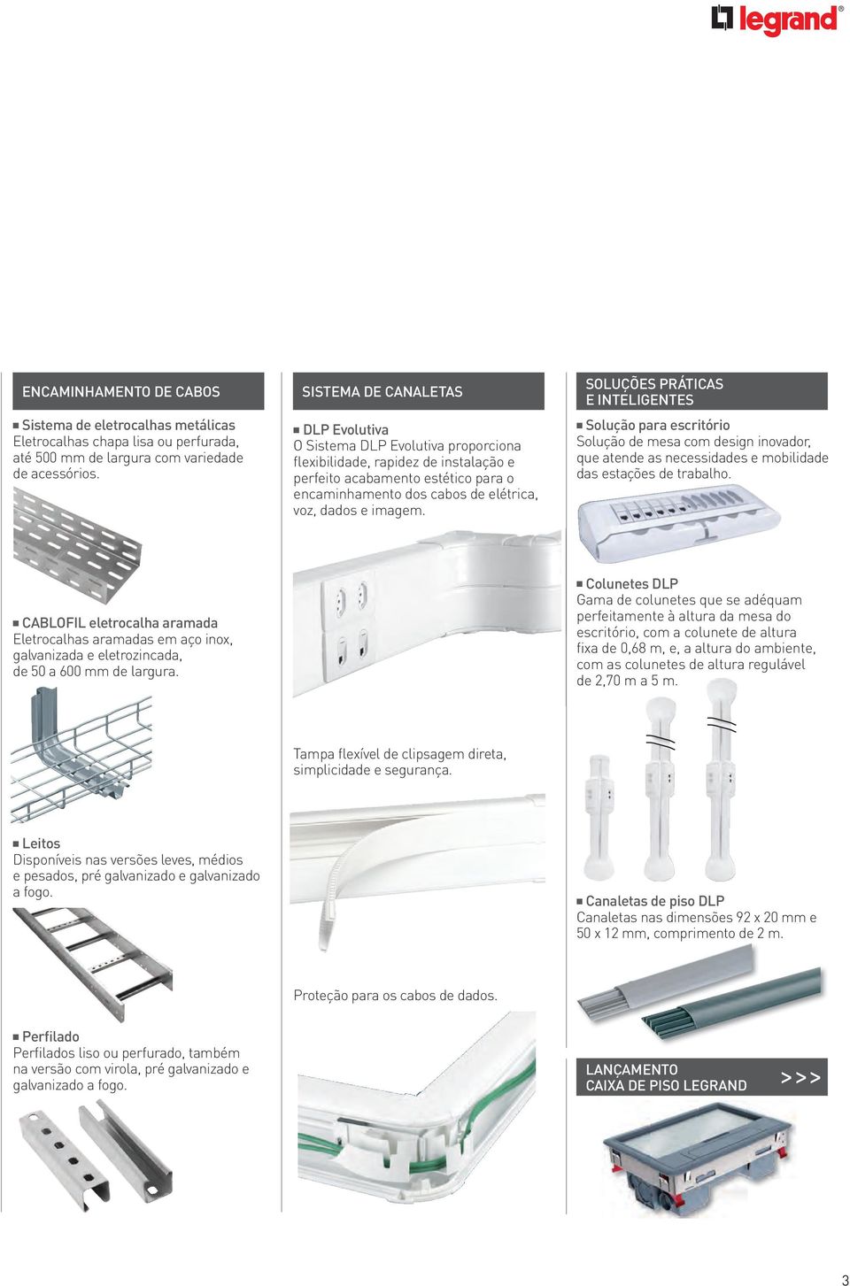 imagem. SOLUÇÕES PRÁTICAS E INTELIGENTES Solução para escritório Solução de mesa com design inovador, que atende as necessidades e mobilidade das estações de trabalho.