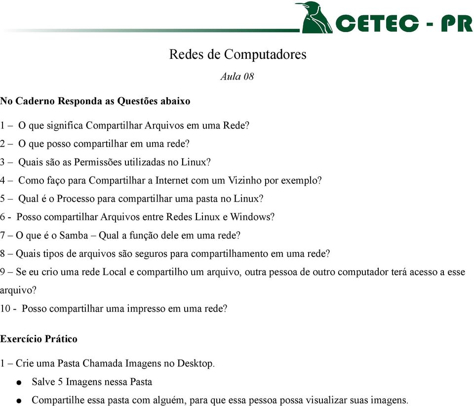 7 O que é o Samba Qual a função dele em uma rede? 8 Quais tipos de arquivos são seguros para compartilhamento em uma rede?