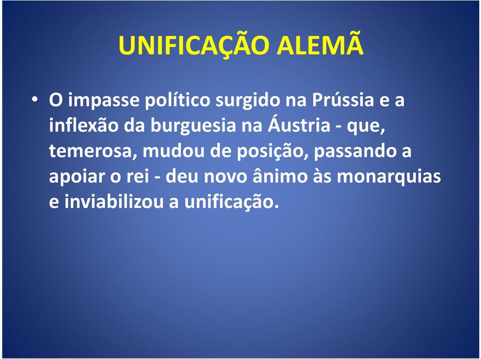 temerosa, mudou de posição, passando a apoiar o rei