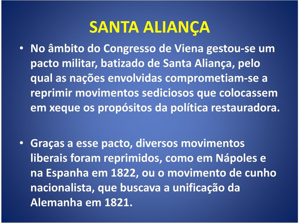 propósitos da política restauradora.