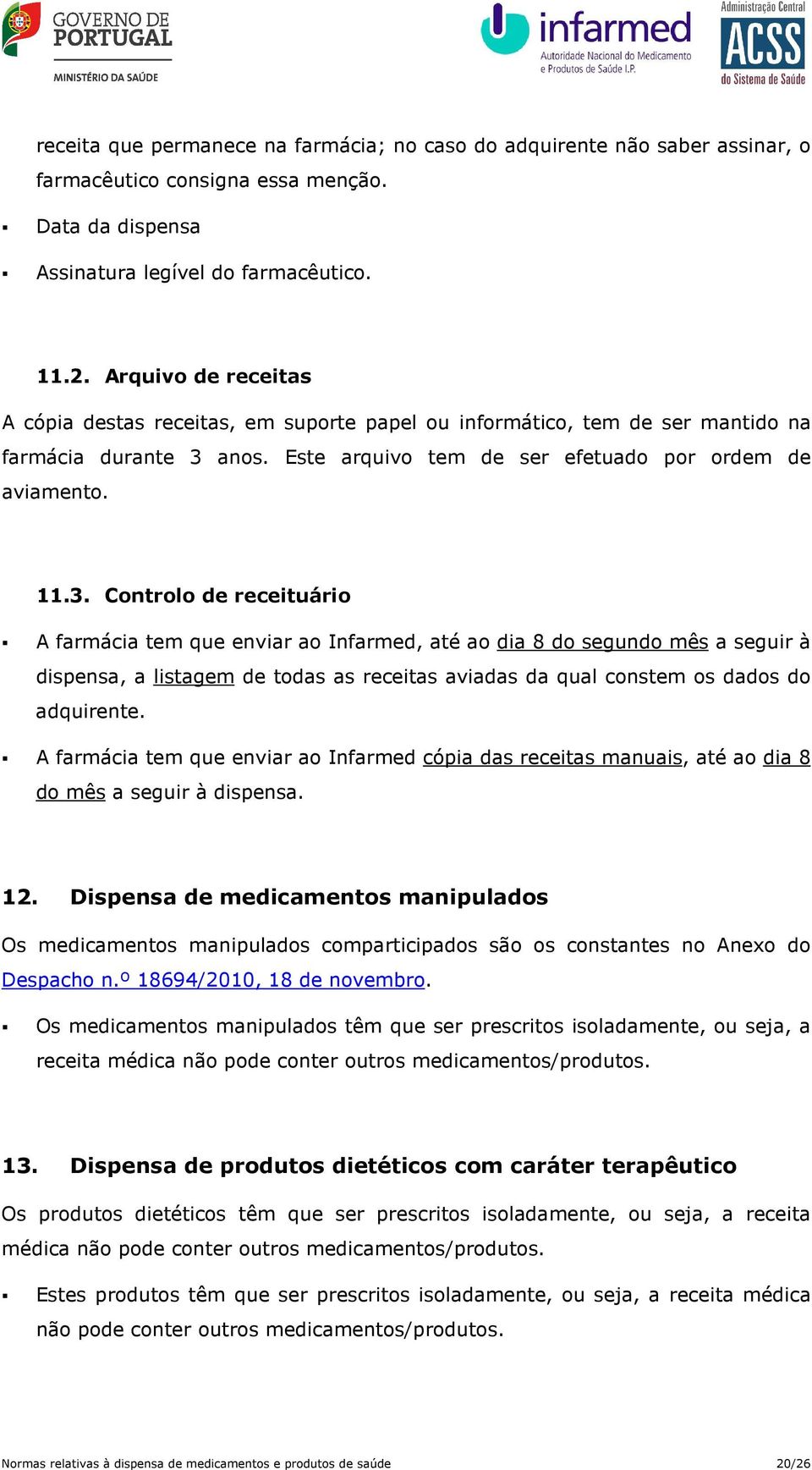 anos. Este arquivo tem de ser efetuado por ordem de aviamento. 11.3.