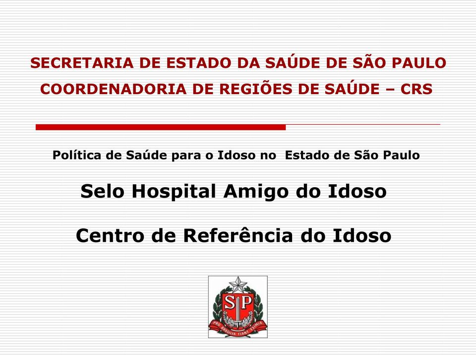 de Saúde para o Idoso no Estado de São Paulo