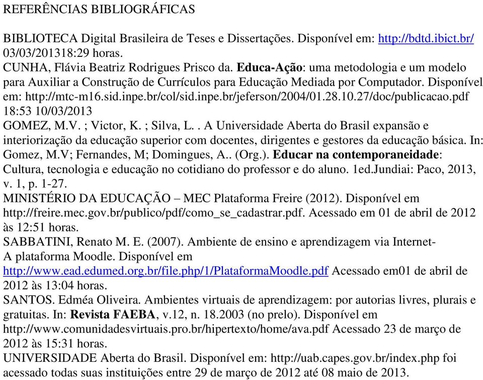 27/doc/publicacao.pdf 18:53 10/03/2013 GOMEZ, M.V. ; Victor, K. ; Silva, L.