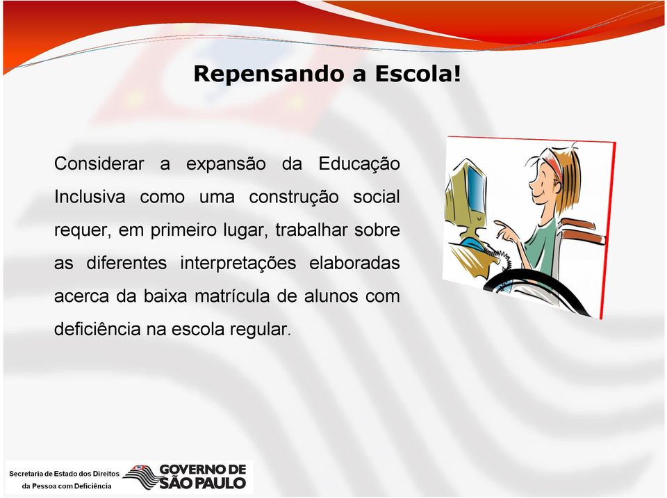 construção social requer, em primeiro lugar, trabalhar sobre