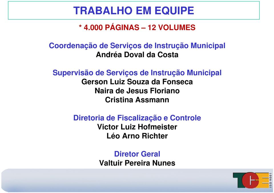 Costa Supervisão de Serviços de Instrução Municipal Gerson Luiz Souza da Fonseca