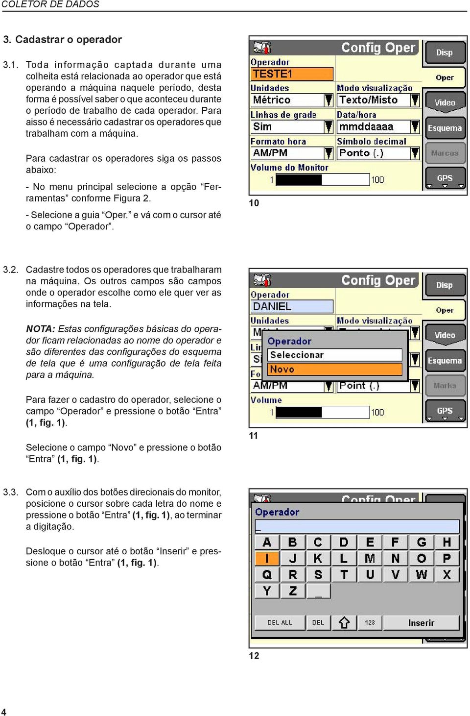 cada operador. Para aisso é necessário cadastrar os operadores que trabalham com a máquina.