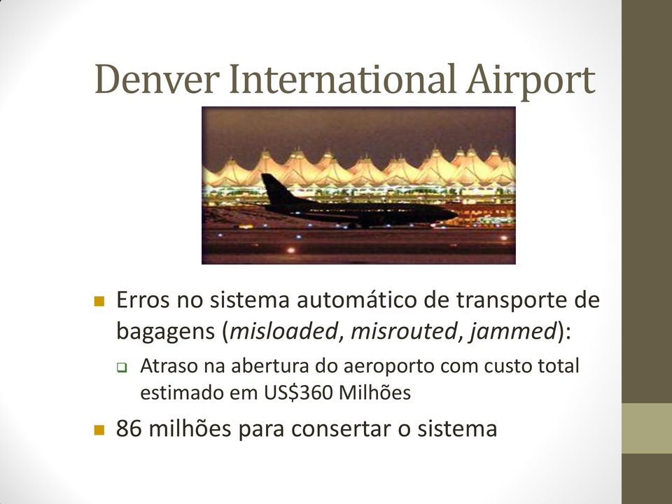 jammed): Atraso na abertura do aeroporto com custo total