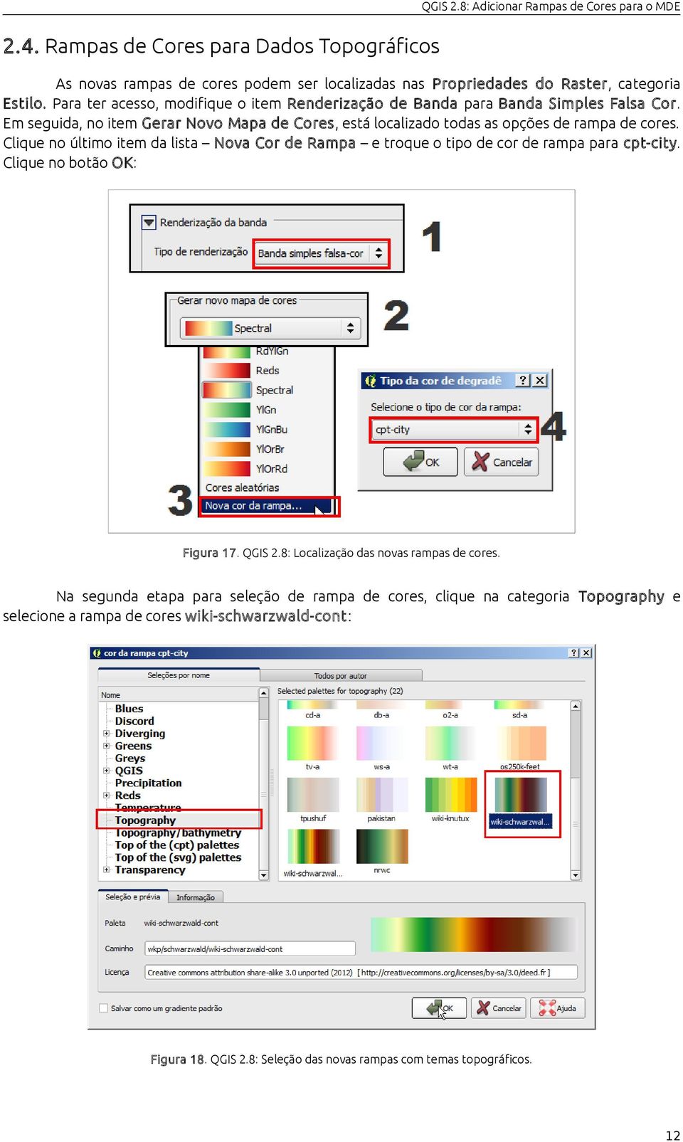 Em seguida, no item Gerar Novo Mapa de Cores, está localizado todas as opções de rampa de cores.