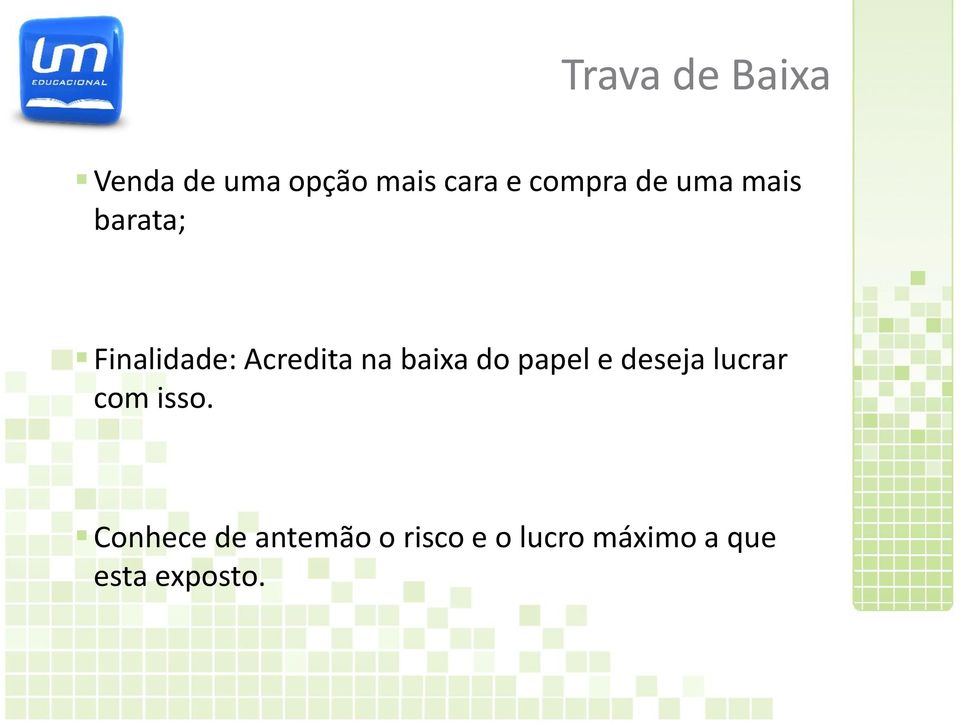 baixa do papel e deseja lucrar com isso.