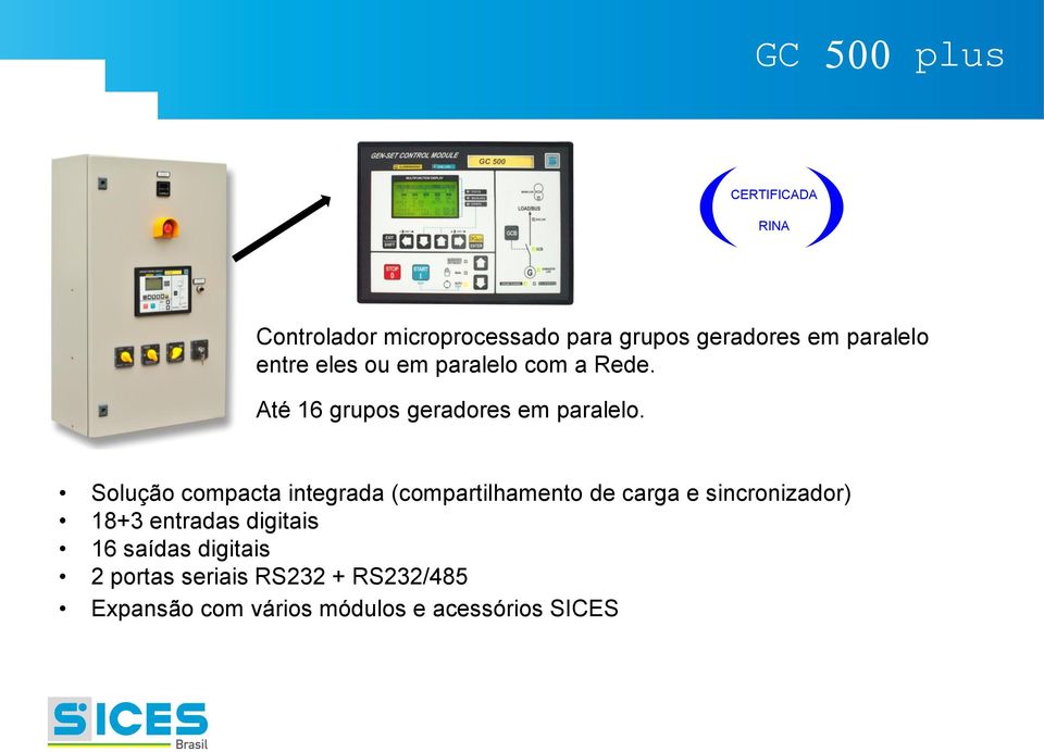 Solução compacta integrada (compartilhamento de carga e sincronizador) 18+3 entradas