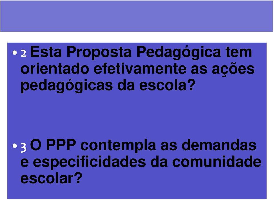 pedagógicas da escola?