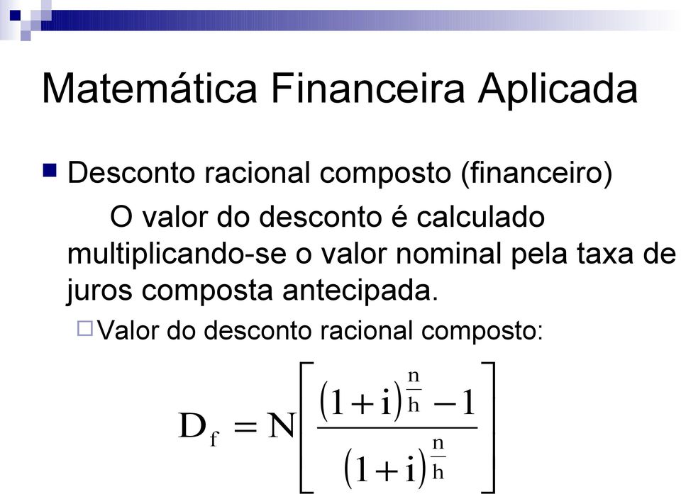 pela taxa de juros composta antecipada.