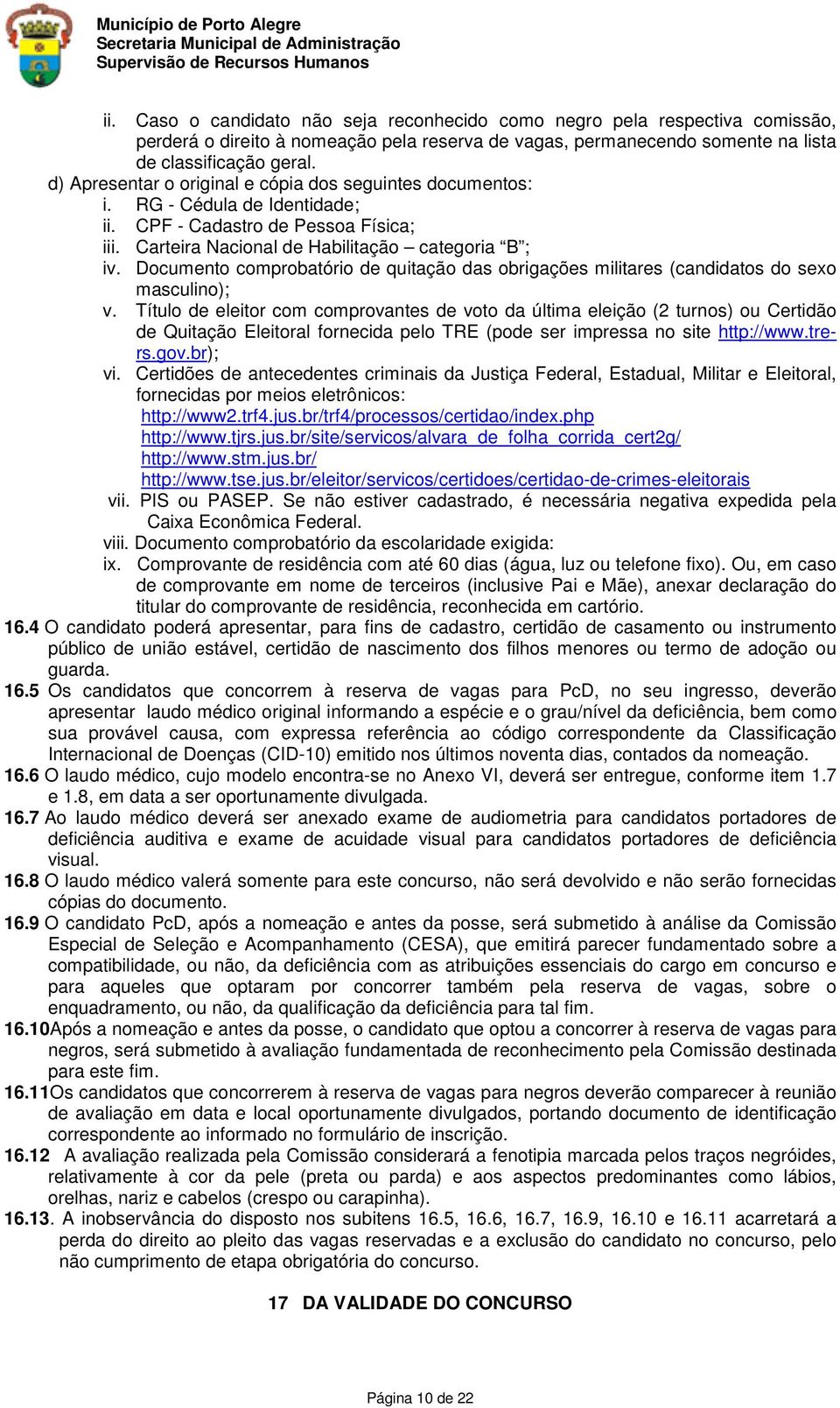 Documento comprobatório de quitação das obrigações militares (candidatos do sexo masculino); v.