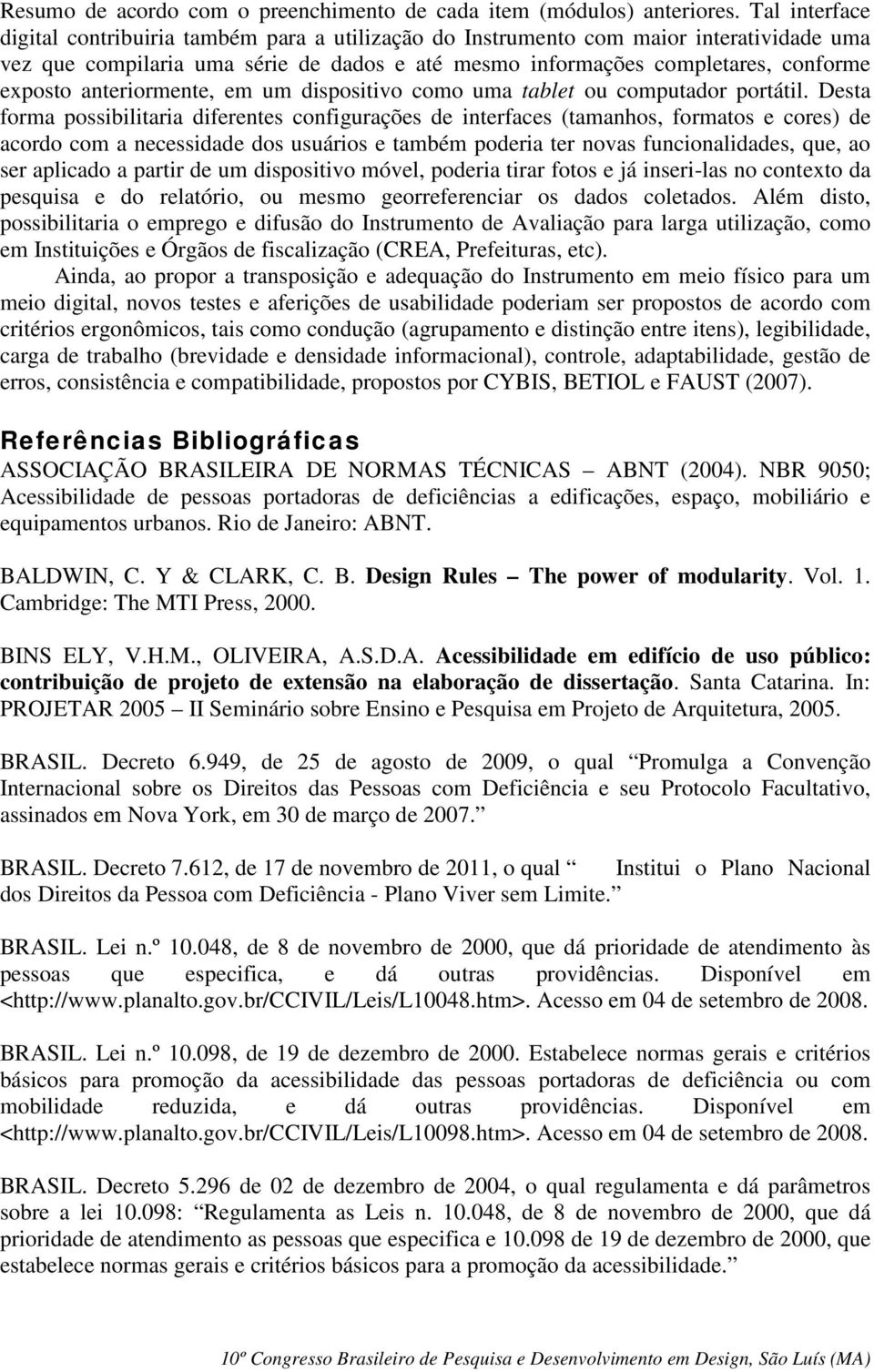 anteriormente, em um dispositivo como uma tablet ou computador portátil.