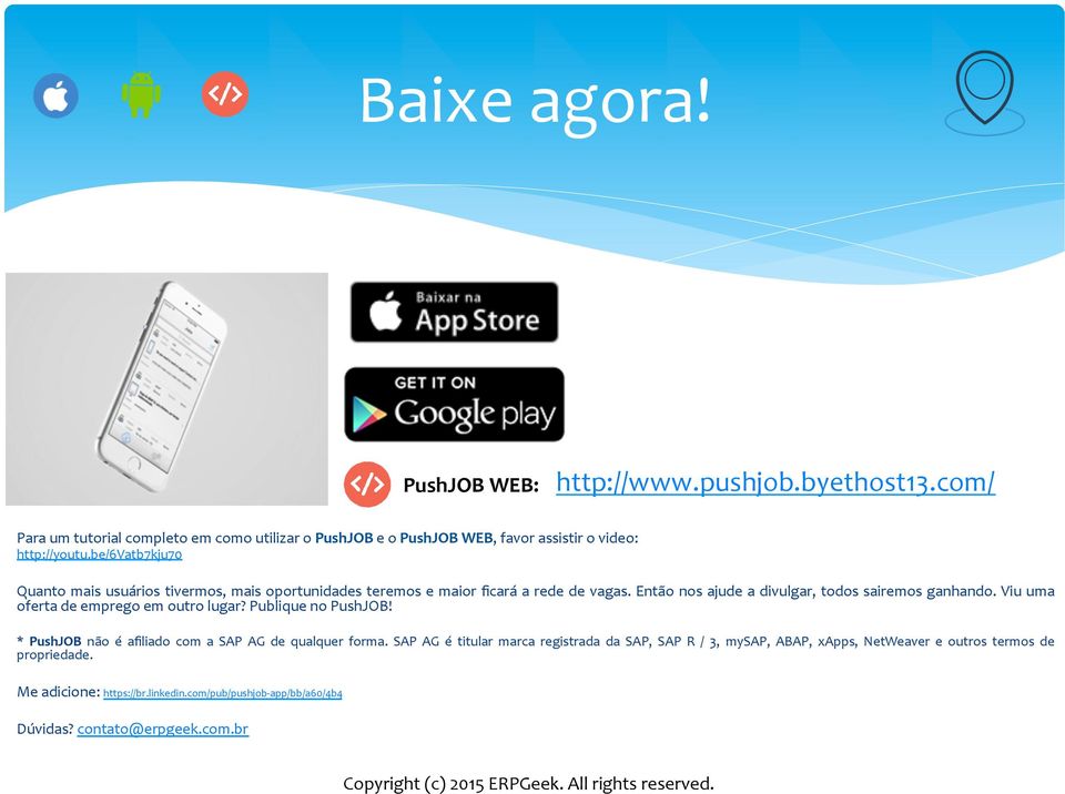 Viu uma oferta de emprego em outro lugar? Publique no PushJOB! * PushJOB não é afiliado com a SAP AG de qualquer forma.