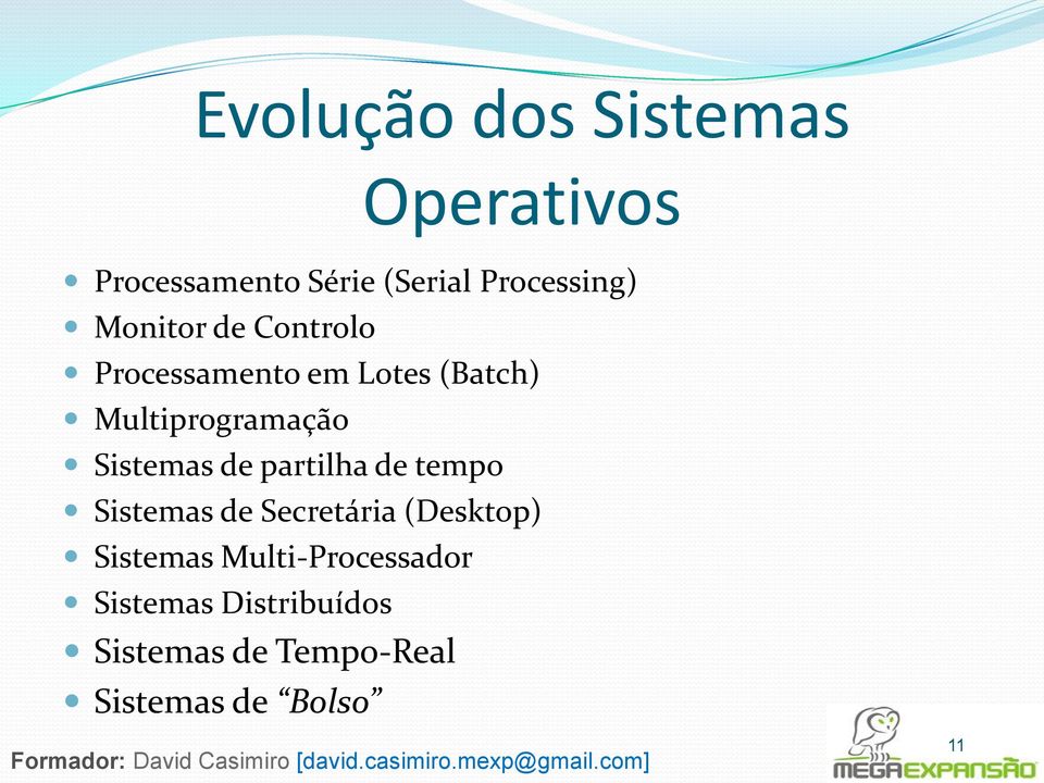 Sistemas de partilha de tempo Sistemas de Secretária (Desktop) Sistemas