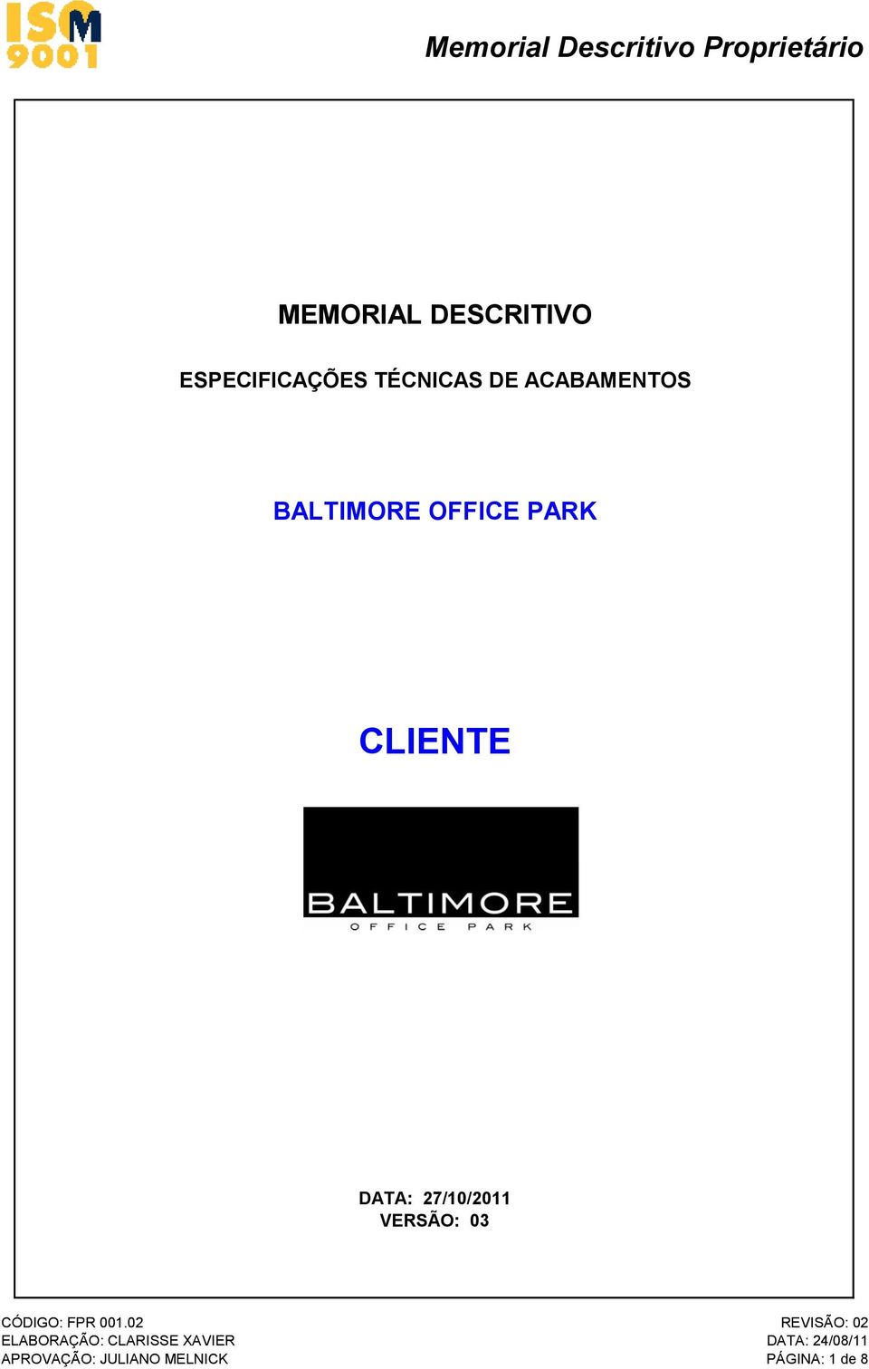 ACABAMENTOS BALTIMORE OFFICE