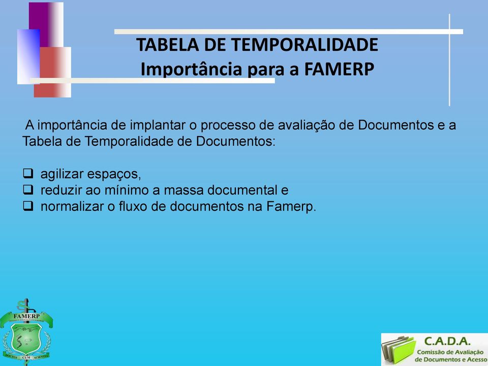 Temporalidade de Documentos: agilizar espaços, reduzir ao mínimo