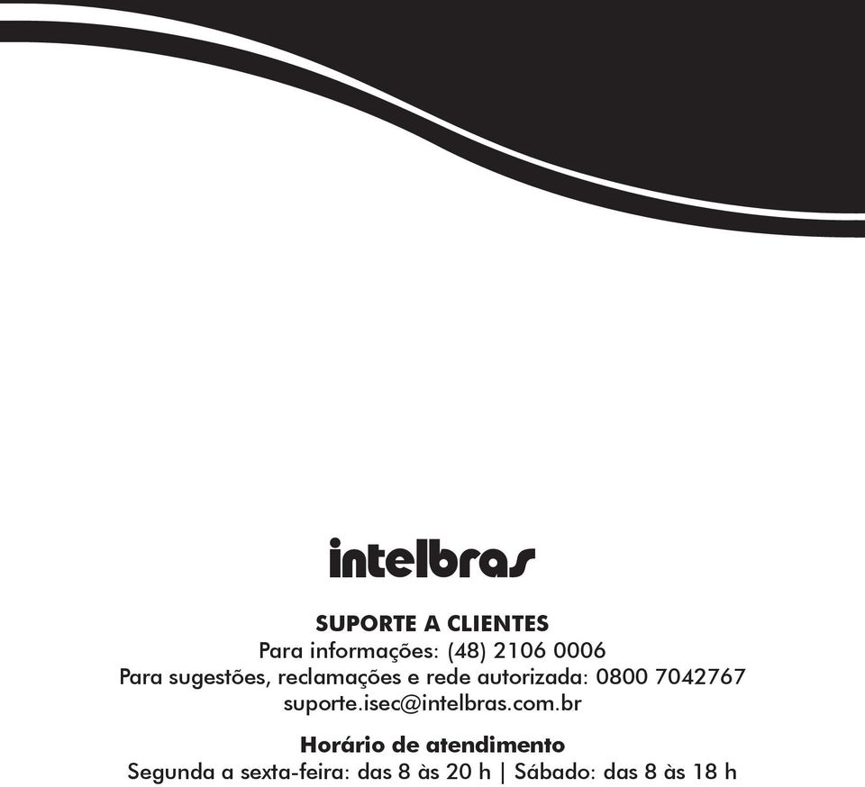 7042767 suporte.isec@intelbras.com.