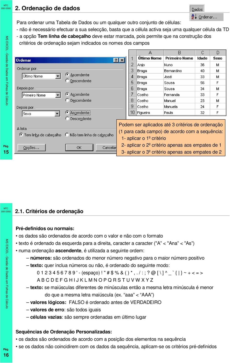 para cada campo) de acordo com a sequência: 1-